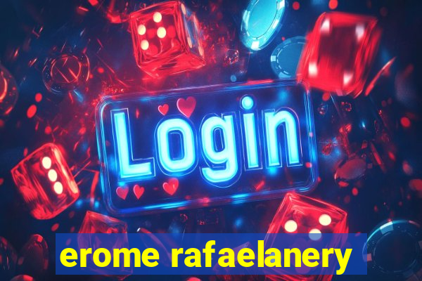 erome rafaelanery